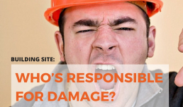 Building site: Who's responsible for damage?